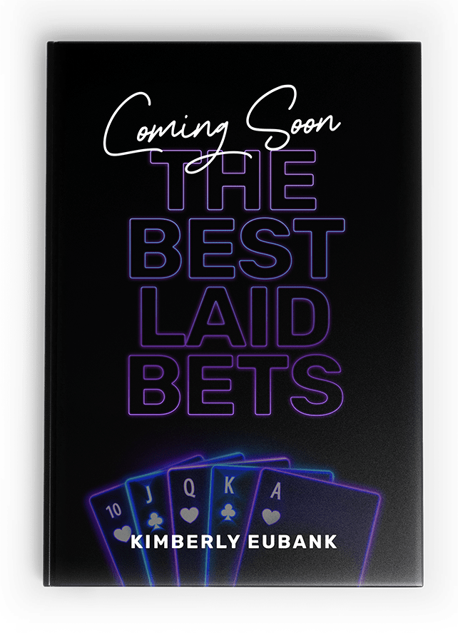 Coming Soon. The Best Laid Bets by Kimberly Eubank